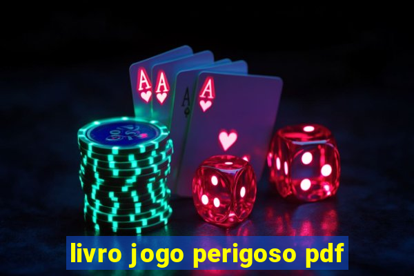 livro jogo perigoso pdf